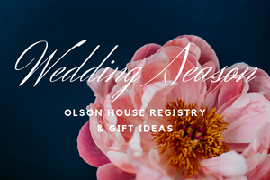 Olson House Wedding Registry and Gift Ideas